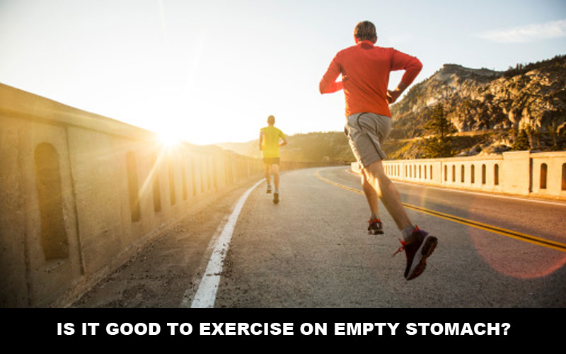 Is It Good To Exercise On Empty Stomach